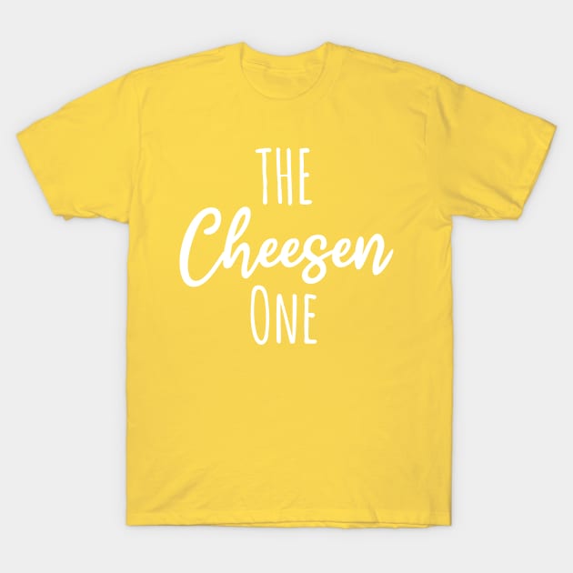 The Cheesen One | Cheese Puns T-Shirt by Shirts That Bangs